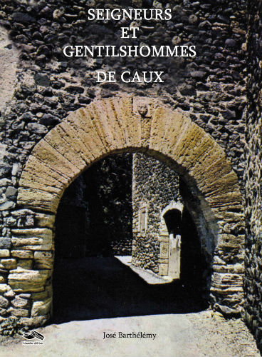 Seigneurs et Gentilshommes de Caux de José Barthélémy